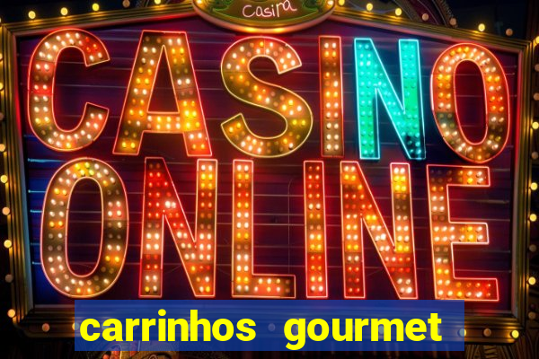 carrinhos gourmet para festas